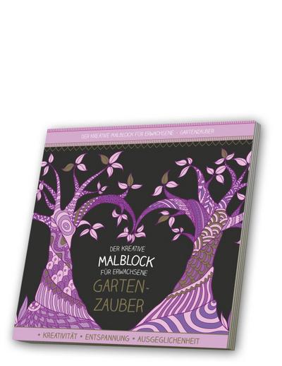 Malblock für Erwachsene mit CD: Gartenzauber: Krativität, Entspannung, Ausgeglichenheit