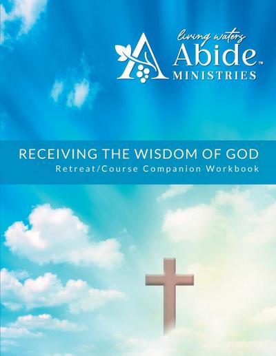 Receiving God’s Wisdom - Retreat/Companion Workbook