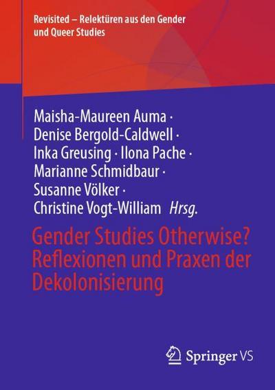Gender Studies Otherwise? Reflexionen und Praxen der Dekolonisierung