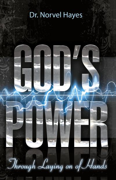 God’s Power Through the Laying on of Hands