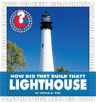 How Did They Build That? Lighthouse