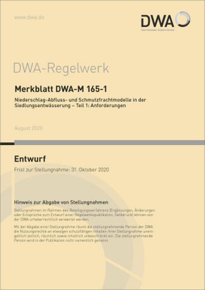 Merkblatt DWA-M 165-1 Niederschlag-Abfluss- und Schmutzfrachtmodelle in der Siedlungsentwässerung - Teil 1: Anforderungen (Entwurf)