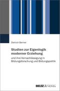 Studien zur Eigenlogik moderner Erziehung und ihre Vernachlässigung in Bildungsforschung und Bildungspolitik