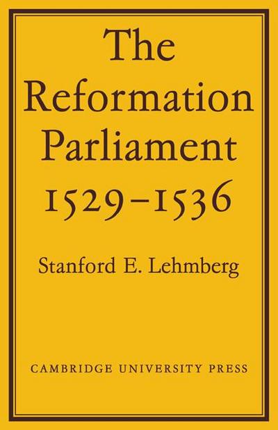 The Reformation Parliament 1529 1536