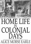 Home Life in Colonial Days