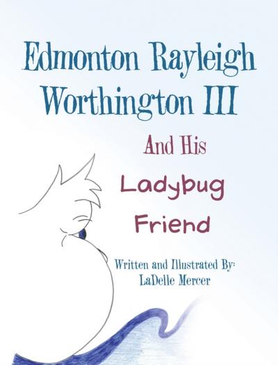 Edmonton Rayleigh Worthington III And His Ladybug Friend