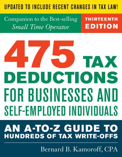 475 Tax Deductions for Businesses and Self-Employed Individuals: An A-To-Z Guide to Hundreds of Tax Write-Offs