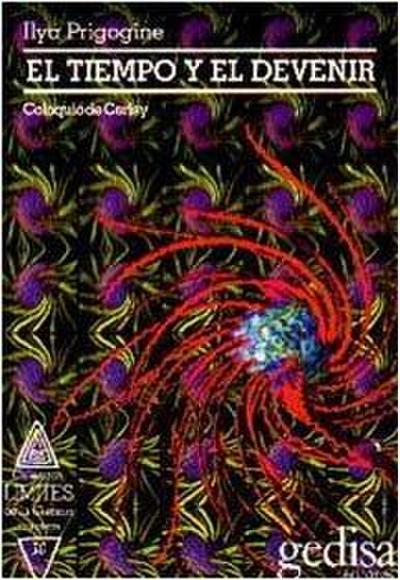 El tiempo y el devenir : a partir de la obra de Ilya Prigogine