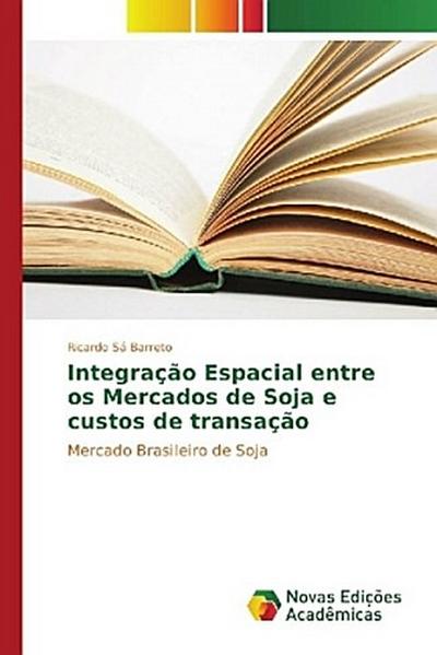 Integração Espacial entre os Mercados de Soja e custos de transação