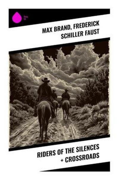 Riders of the Silences + Crossroads