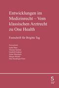 Entwicklungen im Medizinrecht - Vom klassischen Arztrecht zu One Health