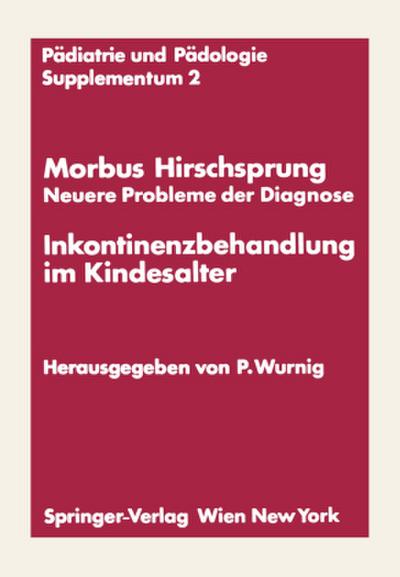 Morbus Hirschsprung - Neuere Probleme der Diagnose Inkontinenzbehandlung im Kindesalter