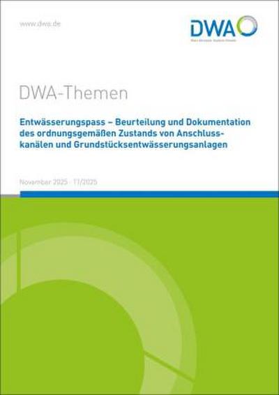 Entwässerungspass - Beurteilung und Dokumentation des ordnungsgemäßen Zustandes von Anschlusskanälen und Grundstücksentwässerungsanlagen