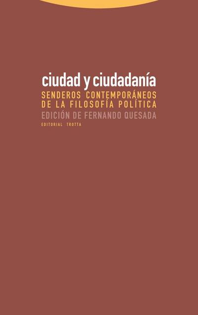 Ciudad y ciudadanía : senderos contemporáneos de la filosofía política