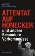 Attentat auf Honecker und andere Besondere Vorkommnisse