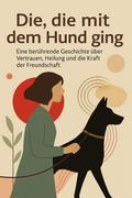 Die, die mit dem Hund ging