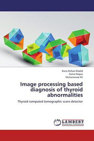 Image processing based diagnosis of thyroid abnormalities