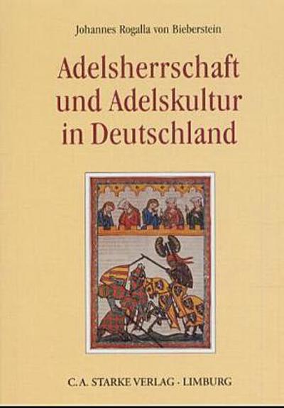 Adelsherrschaft und Adelskultur in Deutschland