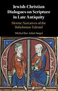 Jewish-Christian Dialogues on Scripture in Late Antiquity
