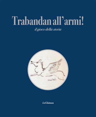 Trabandan all’armi! Il gioco della storia