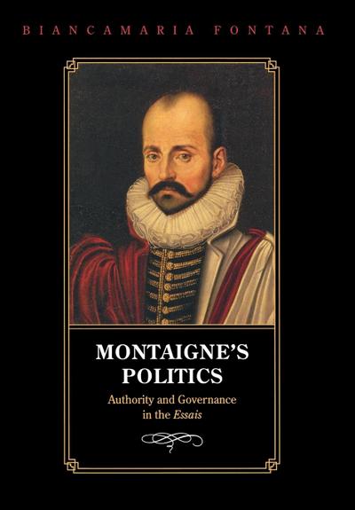 Montaigne’s Politics