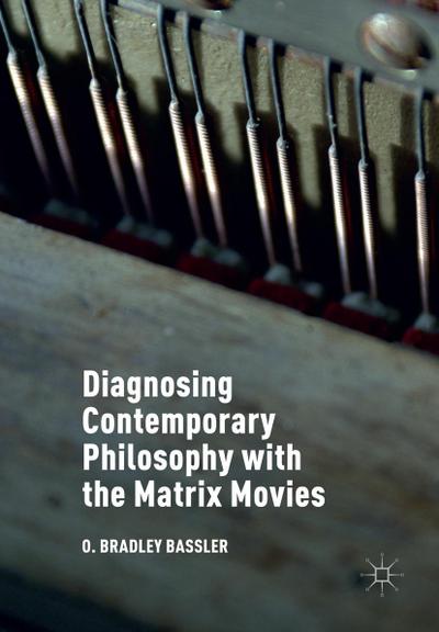 Diagnosing Contemporary Philosophy with the Matrix Movies
