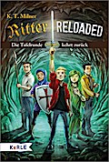 Ritter reloaded - Die Tafelrunde kehrt zurück