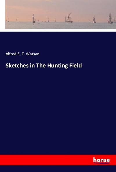 Sketches in The Hunting Field