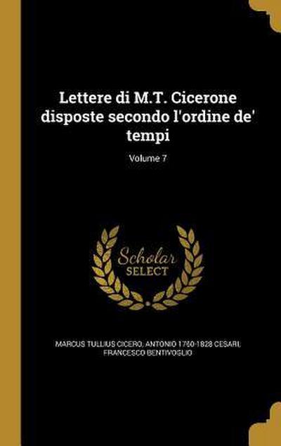 Lettere di M.T. Cicerone disposte secondo l’ordine de’ tempi; Volume 7