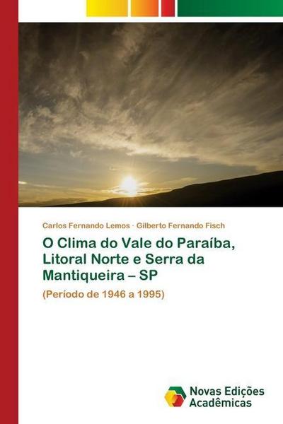 O Clima do Vale do Paraíba, Litoral Norte e Serra da Mantiqueira ¿ SP