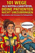 101 Wege als Notfallsanitäter, deine Patienten nic