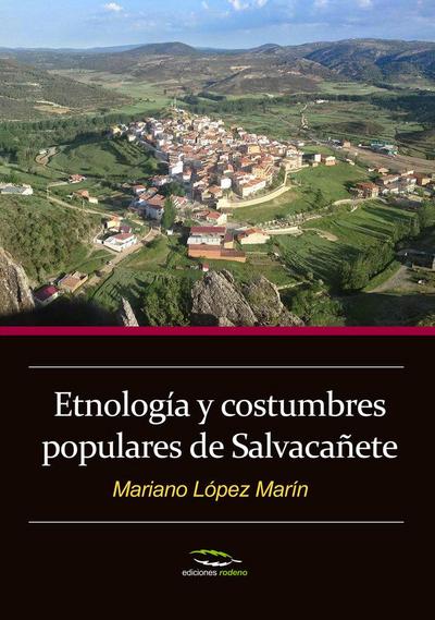 López Marín, M: Etnología y costumbres populares de Salvacañ