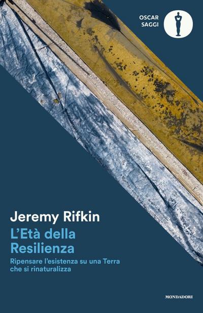 L’ età della resilienza. Ripensare l’esistenza su una Terra che si rinaturalizza