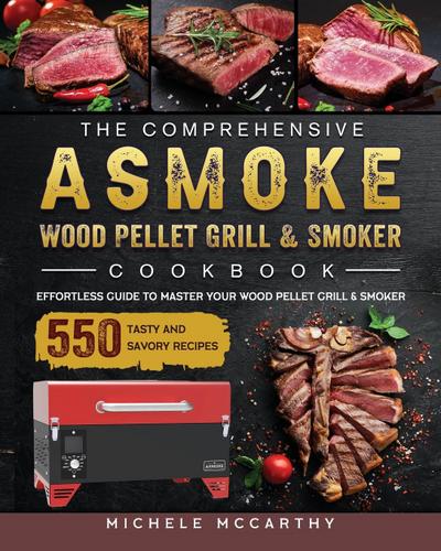 Mccarthy, M: Comprehensive ASMOKE Wood Pellet Grill & Smoker