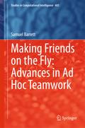 Making Friends on the Fly: Advances in Ad Hoc Teamwork