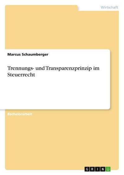 Trennungs- und Transparenzprinzip im Steuerrecht
