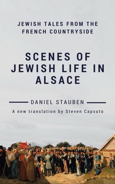 Scenes of Jewish Life in Alsace: Jewish Tales from the French Countryside