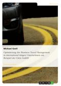 Optimierung des Business Travel Management in international tätigen Unternehmen am Beispiel der Citrix GmbH