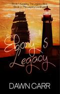 Ebony’s Legacy: Book 1 and Book 2 (Book 2: The Legacy Continues)