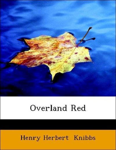 Knibbs, H: Overland Red