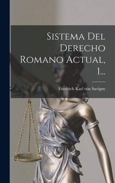 Sistema Del Derecho Romano Actual, 1...