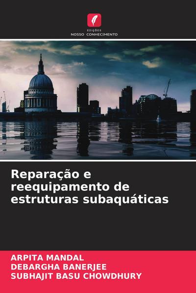 Reparação e reequipamento de estruturas subaquáticas