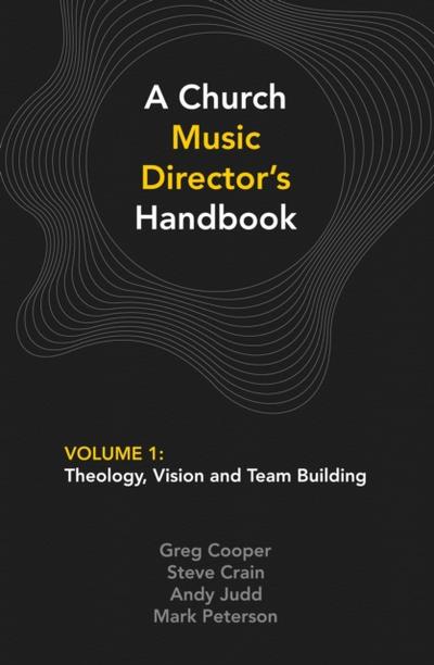 A Church Music Director’s Handbook: Volume 1