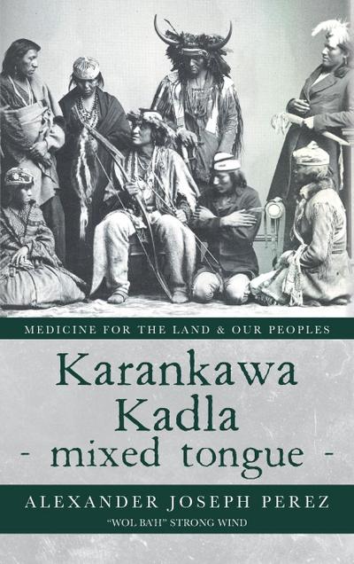 Karankawa Kadla - mixed tongue