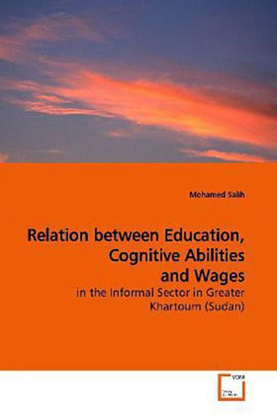 Relation between Education, Cognitive Abilities and Wages