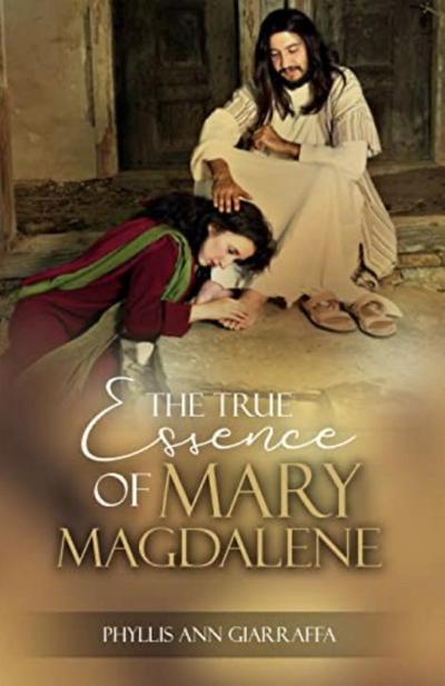 The True Essence of  Mary Magdalene