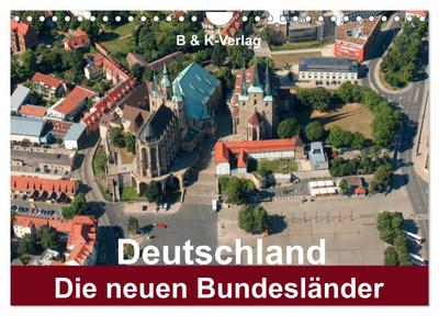 Deutschland - Die neuen Bundesländer (Wandkalender 2024 DIN A4 quer), CALVENDO Monatskalender