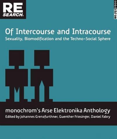 Of Intercourse and Intracourse: Sexuality, Biomodification and the Techno-Social Sphere