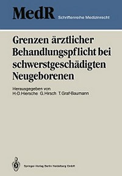 Grenzen ärztlicher Behandlungspflicht bei schwerstgeschädigten Neugeborenen