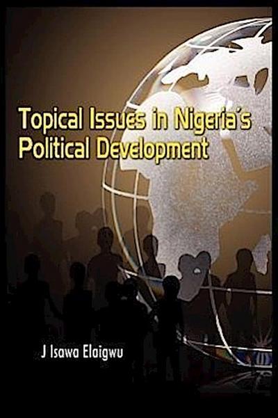 Topical Issues in Nigeria’s Political Development